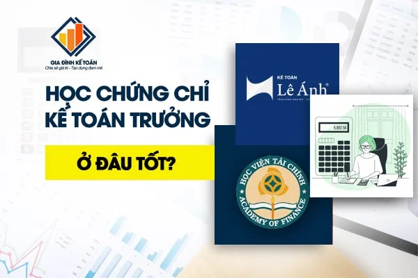 Học Chứng Chỉ Kế Toán Trưởng Ở Đâu? Lựa Chọn Phù Hợp Nhất