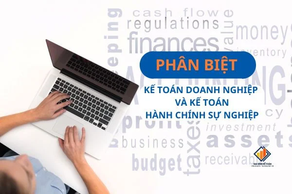 Phân biệt kế toán doanh nghiệp và kế toán hành chính sự nghiệp