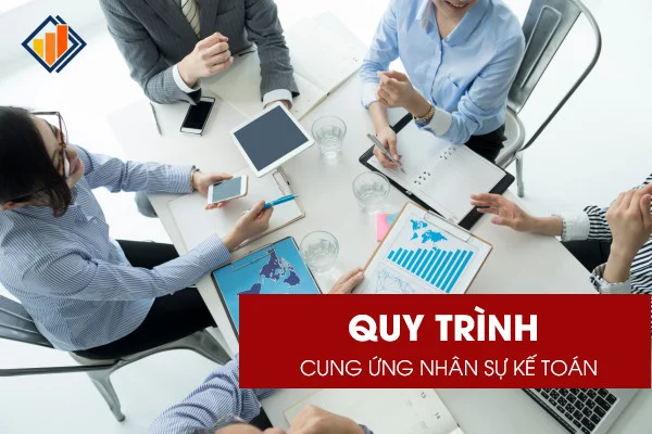 Quy Trình Cung Ứng Nhân Sự Kế Toán