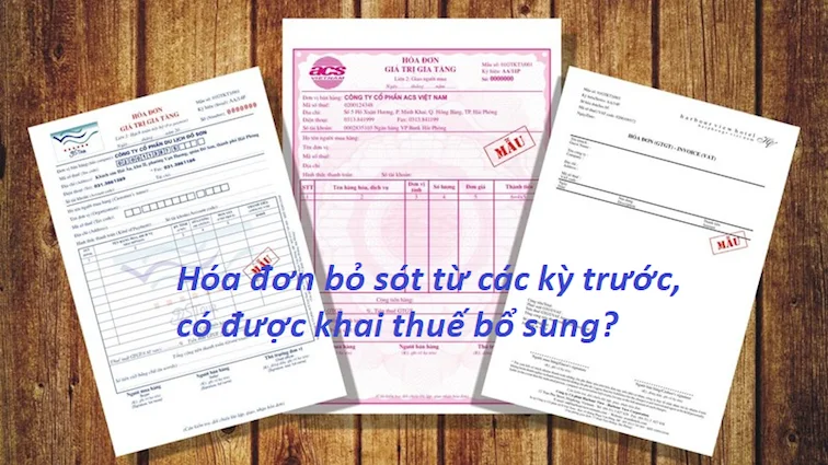 Hóa đơn bị bỏ sót từ các kỳ trước có được kê khai bổ sung trong kỳ hiện tại không?