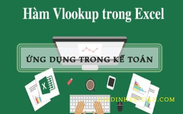 Hàm Vlookup Trong Excel - Ứng dụng trong Kế Toán
