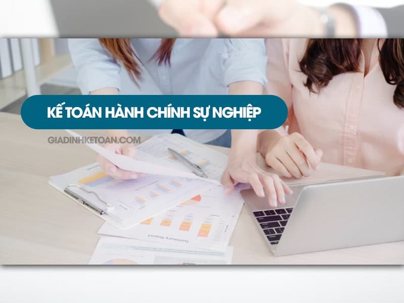 Hành Chính Sự Nghiệp Là Gì? Chế Độ Kế Toán Hành Chính Sự Nghiệp