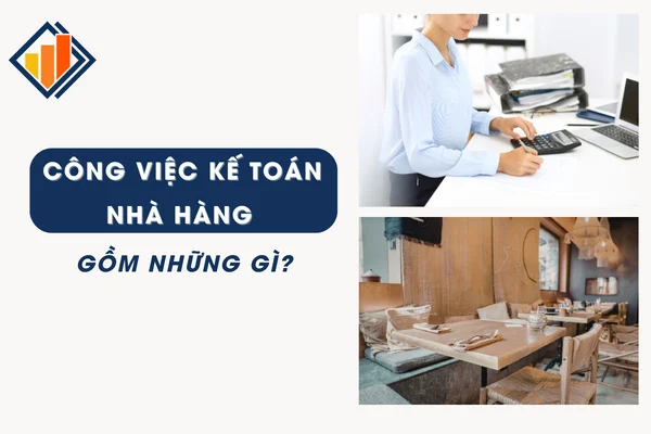 cong-viec-ke-toan-nha-hang-gom-nhung-gi