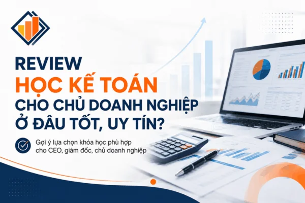 review-khoa-hoc-ke-toan-cho-chu-doanh-nghiep-o-dau-tot-1