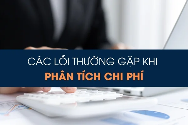 cac-loi-thuong-gap-thuong-gap-khi-phan-tich-chi-phi