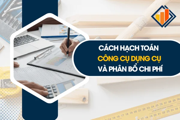 Cách Hạch Toán Công Cụ Dụng Cụ Và Phân Bổ Chi Phí