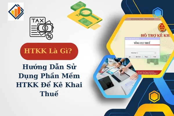 HTKK Là Gì? Hương Dẫn Sử Dụng Phần Mềm HTKK Để Kê Khai Thuế