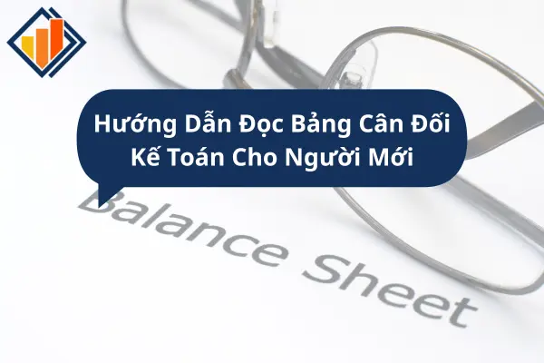 huong-dan-doc-bang-can-doi-ke-toan-cho-nguoi-moi-min-1