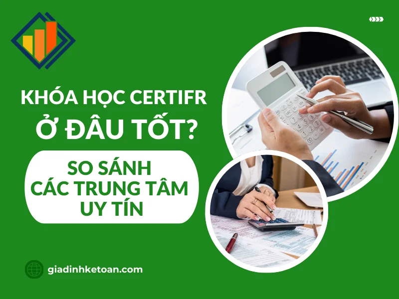 Khóa Học CertIFR Ở Đâu Tốt? So Sánh Các Trung Tâm Uy Tín