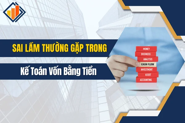 sai-lam-thuong-gap-trong-ke-toan-von-bang-tien-min